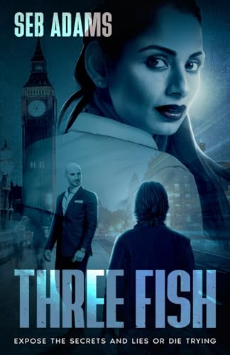 Three Fish: Expose The Secrets And Lies Or Die Trying von SQRT Publishing
